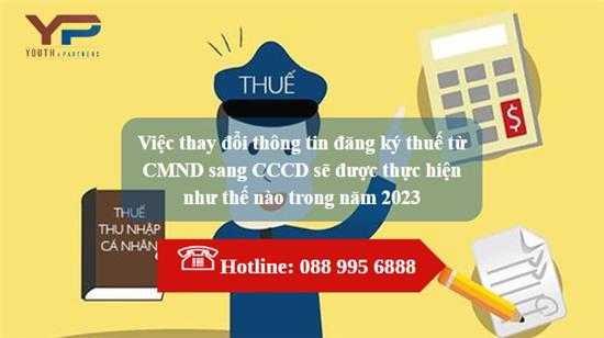 Việc thay đổi thông tin đăng ký thuế từ CMND sang CCCD sẽ được thực hiện như thế nào trong năm 2023
